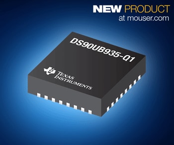 TI's DS90UB935-Q1 FPD-Link III Serializer Now Shipping from Mouser for Automotive Camera and ADAS Applications
